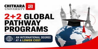 Chitkara University 2+2 Global Pathway Programs: An International Degree at a Lower Cost